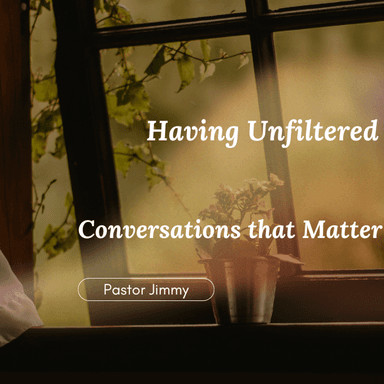 Having Unfiltered Faith